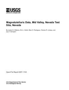 Magnetotelluric Data, Mid Valley, Nevada Test Site, Nevada By Jackie M. Williams, Erin L. Wallin, Brian D. Rodriguez, Charles R. Lindsay, and Jay A. Sampson  Open-File Report 2007–1123