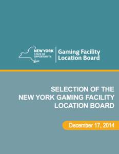 SELECTION OF THE NEW YORK GAMING FACILITY LOCATION BOARD December 17, 2014  INTRODUCTION