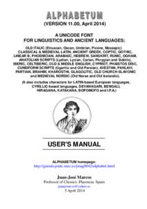 (VERSION 11.00, AprilA UNICODE FONT FOR LINGUISTICS AND ANCIENT LANGUAGES: OLD ITALIC (Etruscan, Oscan, Umbrian, Picene, Messapic) CLASSICAL & MEDIEVAL LATIN, ANCIENT GREEK, COPTIC, GOTHIC, LINEAR B, PHOENICIAN, A