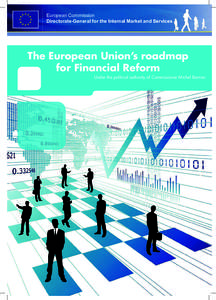 European Commission Directorate-General for the Internal Market and Services The European Union’s roadmap for Financial Reform Under the political authority of Commissioner Michel Barnier
