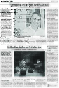 8|  Dienstag, 7. Juli 2015 «Samedan passt perfekt zur Brassmusik» OK-Präsident Jan Schultsz ist ein Brass- und Engadinfan