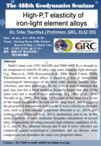 The 488th Geodynamics Seminar  High-P,T elasticity of iron-light element alloys Dr. Taku Tsuchiya (Professor, GRC, ELSI-ES) Date： 26 Jan. (Fri, 16:30 ~