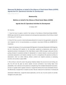 Statement By Maldives on behalf of the Alliance of Small Island States (AOSIS)  Agenda Item 25: Operational Activities for Development  Monday, 12 October 2015 11:04  Statement By  Maldives on