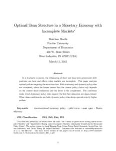 Optimal Term Structure in a Monetary Economy with Incomplete Markets Matthew Hoelle Purdue University Department of Economics 403 W. State Street