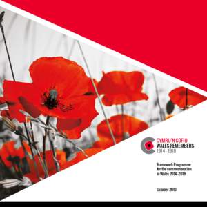 CYMRU’N COFIO WALES REMEMBERS[removed]Framework Programme for the commemoration in Wales 2014–2018