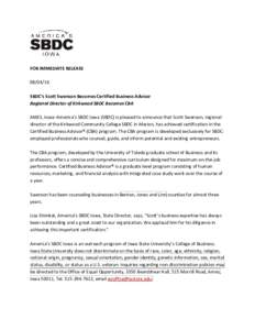 FOR IMMEDIATE RELEASESBDC’s Scott Swenson Becomes Certified Business Advisor Regional Director of Kirkwood SBDC Becomes CBA AMES, Iowa–America’s SBDC Iowa (SBDC) is pleased to announce that Scott Swenson,