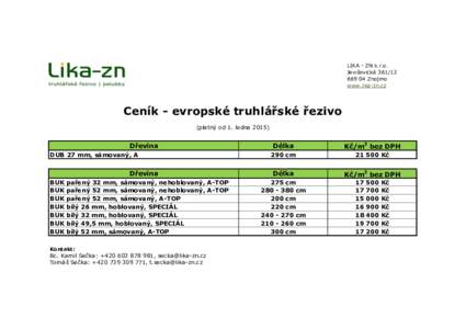 LIKA - ZN s.r.o. Jevišovická Znojmo www.lika-zn.cz  Ceník - evropské truhlářské řezivo