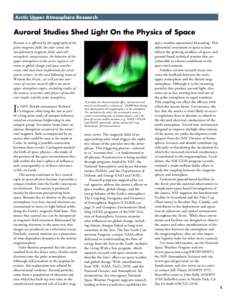 Arctic Upper Atmosphere Research  Auroral Studies Shed Light On the Physics of Space Because it is affected by the topography of the polar magnetic field, the solar wind, the interplanetary magnetic field, and cold