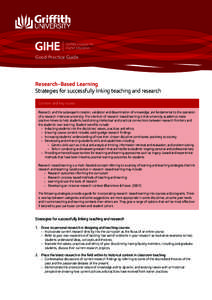 Good Practice Guide  Research-Based Learning Strategies for successfully linking teaching and research Context and key issues Research, and the subsequent creation, validation and dissemination of knowledge, are fundamen