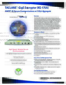 TACLANE -GigE Encryptor (KG-175A) ® HAIPE® IS Secure Communications at 2 Gb/s Aggregate Remotely Managed by: