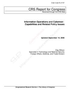 Order Code RL31787  CRS Report for Congress Received through the CRS Web  Information Operations and Cyberwar: