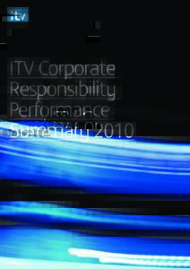 ITV Corporate Responsibility Performance Summary 2010  01	 ITV Corporate Responsibility Performance Summary 2010