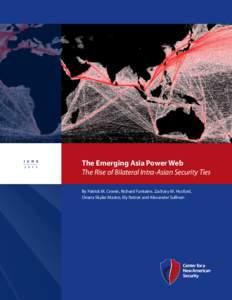 j u n eThe Emerging Asia Power Web The Rise of Bilateral Intra-Asian Security Ties By Patrick M. Cronin, Richard Fontaine, Zachary M. Hosford,
