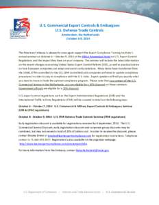 US Commercial Export Controls & Embargoes / US Defense Trade Controls U.S. Commercial Export Controls & Embargoes U.S. Defense Trade Controls Amsterdam, the Netherlands October 6-9, 2014