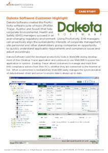 Dakota Software Customer Highlight Dakota Software created the ProActivity software suite of tools (Profiler, Tracer, Auditor and Scout) that help corporate Environmental, Health and Safety (EHS) managers succeed in an e