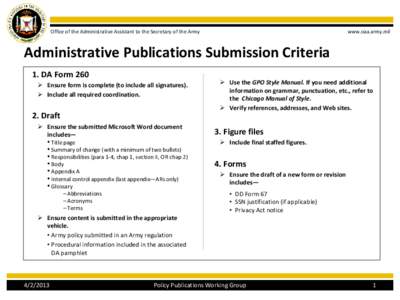 Office of the Administrative Assistant to the Secretary of the Army  www.oaa.army.mil Administrative Publications Submission Criteria 1. DA Form 260
