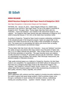NEWS RELEASE SiSoft Receives DesignCon Best Paper Award at DesignCon 2015 Best Paper Recognition in Interconnect Design and Test Category MAYNARD, MA – January 29, [removed]Signal Integrity Software Inc. (SiSoft) today 