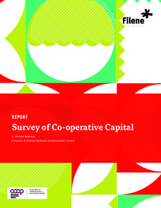 Report  Survey of Co-operative Capital A. Michael Andrews Principal, A. Michael Andrews and Associates Limited