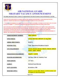 AIR NATIONAL GUARD MILITARY VACANCY ANNOUNCEMENT THE HIRING DIRECTORATE, NGB/CF, ANGRC/CC & NGB/HR RESERVE THE RIGHT TO REMOVE THIS ADVERTISEMENT AT ANYTIME. THANK YOU FOR YOUR INTEREST IN VIEWING THIS MILITARY VACANCY A