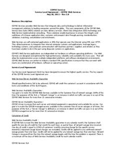 CDYNE Services Service Level Agreement – CDYNE Web Services Aug 28, 2013 – Rev 2.8 Business Description: CDYNE Services provides Web Services that integrate data and technology to deliver information management solut