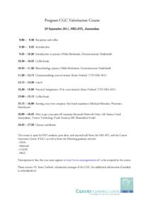 Program CGC Valorisation Course 29 September 2011, NKI-AVL, Amsterdam 9.00 – 9.30 Reception and coffee 9.30 – 9.45 Introduction 9.45 – 10.30 Introduction to patents (Nikki Rethmeier, Octrooicentrum Nederland