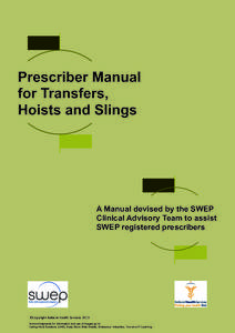 Prescriber Manual for Transfers, Hoists and Slings A Manual devised by the SWEP Clinical Advisory Team to assist