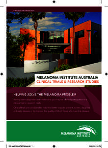 PATIENT INFORMATION  MELANOMA INSTITUTE AUSTRALIA CLINICAL TRIALS & RESEARCH STUDIES  HELPING SOLVE THE MELANOMA PROBLEM