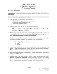 FIRE F.R.I.E.N.D.S. CORE LESSON PLAN 4th through 6th Grade 6. Fire Behavior OBJECTIVE: Assists the facilitator in teaching basic fire behavior to the child(ren) and parents.