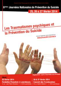 Sous le Haut Patronage de Lydia Mutsch, Ministre de la Santé  8 èmes Journées Nationales de Prévention du Suicide 25, 26 & 27 février 2014