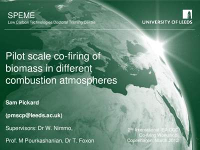 SPEME Low Carbon Technologies Doctoral Training Centre Pilot scale co-firing of biomass in different combustion atmospheres