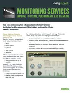Monitoring Services IMPROVE IT UPTIME, PERFORMANCE AND PLANNING Real time, continuous system and application monitoring for informed