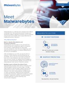 PARTNER BRIEF  Meet Malwarebytes Malwarebytes is a cybersecurity company that millions worldwide trust. We proactively protect people and