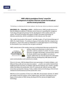 HME collects prestigious Emmy® award for development of wireless intercom system for broadcast and live event production Technology revolutionized television industry; has become de facto production standard SAN DIEGO, 