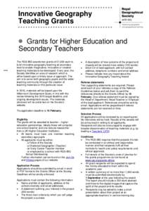 Innovative Geography Teaching Grants Grants for Higher Education and Secondary Teachers The RGS-IBG awards two grants of £1,000 each to fund innovative geography teaching at secondary