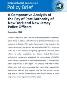 December 2012 The Port Authority of New York and New Jersey (PANYNJ) maintains a police force of about 1,700 officers to protect infrastructure and people at its facilities. This police force is one of the largest in the