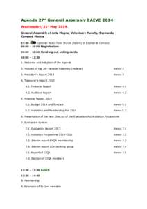 Agenda 27th General Assembly EAEVE 2014 Wednesday, 21st May[removed]General Assembly at Aula Magna, Veterinary Faculty, Espinardo Campus, Murcia 07:30 Optional Buses from Murcia (hotels) to Espinardo Campus
