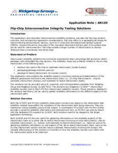 Application Note | AN105 Flip-Chip Interconnection Integrity Testing Solutions Introduction This application note describes interconnection reliability problems, provides the flip-chip solution overview, and includes tes