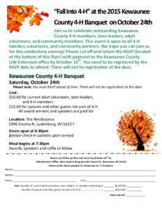 “Fall Into 4-H” at the 2015 Kewaunee County 4-H Banquet on October 24th Join us to celebrate outstanding Kewaunee County 4-H members, teen leaders, adult volunteers, and community members. This event is open to all 4