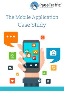 The Mobile Application  Case Study GET NEW CUSTOMERS EVERYDAY!