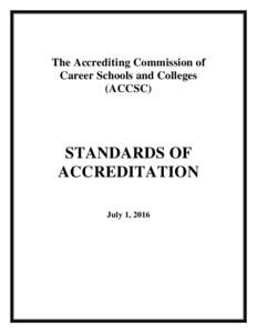 Evaluation / Quality assurance / Education / Accreditation / Accrediting Commission of Career Schools and Colleges / Higher education accreditation / Quality / Healthcare quality / National Association of Independent Schools / Higher education accreditation in the United States