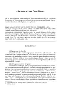 «Sacrosanctum Concilium» Na III Sessão pública, celebrada no dia 4 de Dezembro de 1963, o II Concílio Ecuménico do Vaticano aprovou a Constituição sobre a sagrada Liturgia «Sacrosanctum Concilium» (2147 placet,