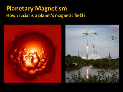 Planetary Magnetism How crucial is a planet’s magnetic field? The Solar Wind The solar wind is a stream of mostly charged particles that