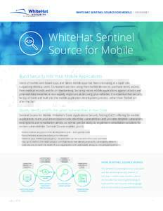WHITEHAT SENTINEL SOURCE FOR MOBILE  DA T A SHE E T WhiteHat Sentinel Source for Mobile