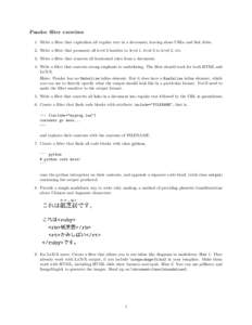 Pandoc filter exercises 1. Write a filter that capitalizes all regular text in a document, leaving alone URLs and link titles. 2. Write a filter that promotes all level 2 headers to level 1, level 3 to level 2, etc. 3. W