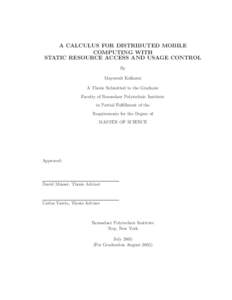 A CALCULUS FOR DISTRIBUTED MOBILE COMPUTING WITH STATIC RESOURCE ACCESS AND USAGE CONTROL By Mayuresh Kulkarni A Thesis Submitted to the Graduate