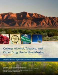 College Alcohol, Tobacco, and Other Drug Use in New Mexico Spring 2013 The New Mexico Higher Education Prevention Consortium