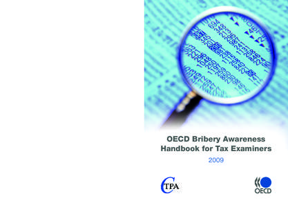 OECD Bribery Awareness Handbook for Tax Examiners The Bribery Awareness Handbook, first issued in 2001, provides practical guidance to help tax inspectors and investigators identify suspicious payments likely to be bribe