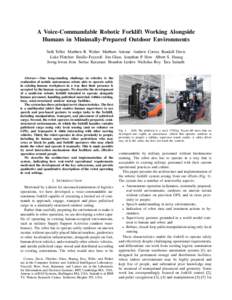 A Voice-Commandable Robotic Forklift Working Alongside Humans in Minimally-Prepared Outdoor Environments Seth Teller Matthew R. Walter Matthew Antone Andrew Correa Randall Davis Luke Fletcher Emilio Frazzoli Jim Glass Jo