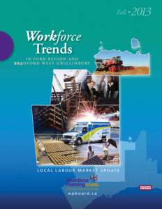 Fall •  Workforce Trends IN YORK REGION AND BRADFORD WEST GWILLIMBURY