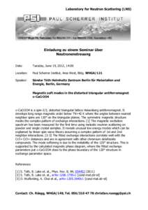 Laboratory for Neutron Scattering (LNS)  Einladung zu einem Seminar über Neutronenstreuung Date: